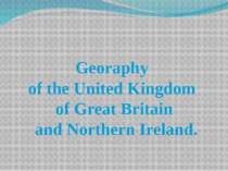 Georaphy of the United Kingdom of Great Britain and Northern Ireland