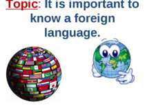 Topic It is important to know a foreign language
