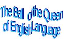 The Ball of the Queen of English Language