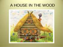 A HOUSE IN THE WOOD