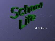 School Life 8 th form