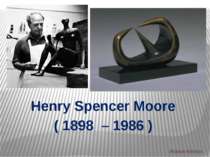 Henry Spencer Moore ( 1898 – 1986 )