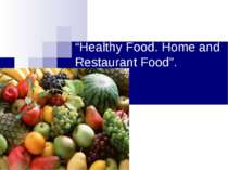 Healthy Food. Home and Reastaurant Food
