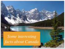"Some interesting facts about Canada"