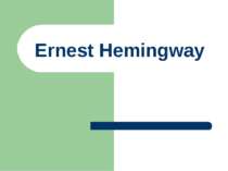 "Ernest Hemingway"