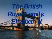"The British Royal Family. Elizabeth II"