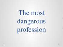 "The most dangerous profession"