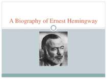 "A Biography of Ernest Hemingway"