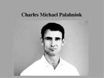 Презентація "Charles Michael Palahniuk"