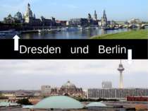 "Dresden und Berlin"