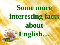 Some more interesting facts about English