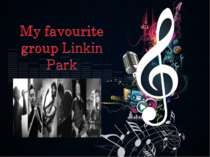 "Му favourite group Linkin Park"