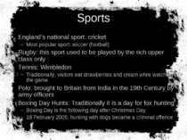 Sports England’s national sport: cricket Most popular sport: soccer (football...