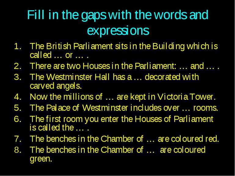 Fill in the gaps with the words and expressions The British Parliament sits i...