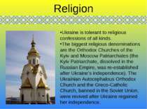 Ukraine is tolerant to religious confessions of all kinds. The biggest religi...