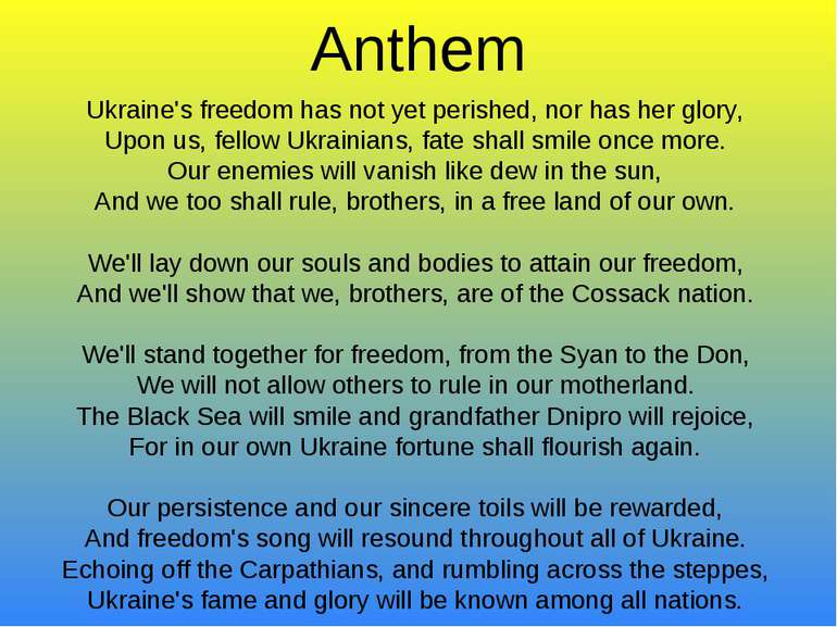 Anthem Ukraine's freedom has not yet perished, nor has her glory, Upon us, fe...