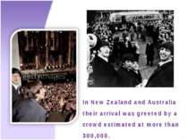 In New Zealand and Australia their arrival was greeted by a crowd estimated a...