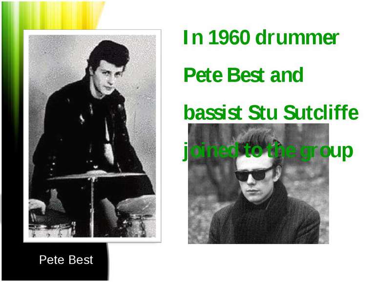 Pete Best Stuart Sutcliffe In 1960 drummer Pete Best and bassist Stu Sutcliff...