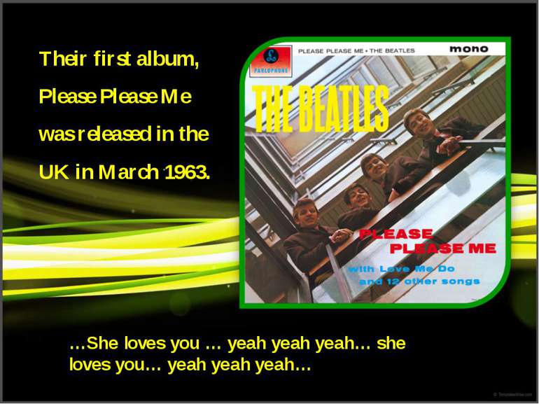 Their first album, Please Please Me was released in the UK in March 1963. …Sh...