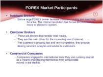 FOREX Market Participants Interbank Brokers - Before large FOREX broker facil...