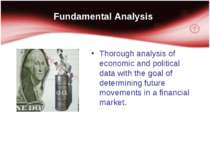 Fundamental Analysis Thorough analysis of economic and political data with th...