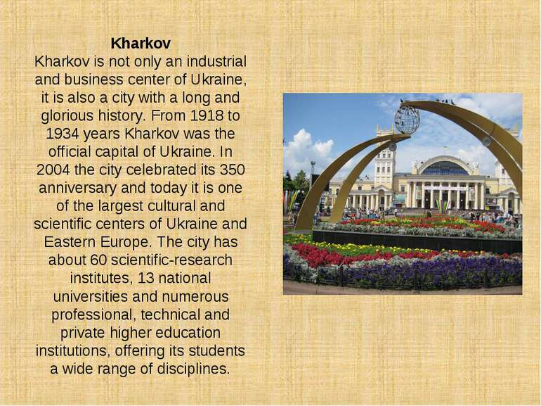 Kharkov Kharkov is not only an industrial and business center of Ukraine, it ...