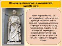 Юнацький або неаполітанський період (до 1340 року) Ранні твори Боккаччо - це ...