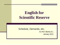 English for Scientific Reserve Schedule, Demands, etc. As.Prof. Mulina N.I. J...