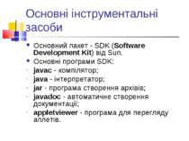 Основні інструментальні засоби Основний пакет - SDK (Software Development Kit...