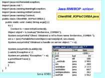 Java RMI/IIOP -клієнт import java.rmi.RemoteException; import javax.rmi.*; im...