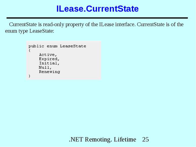 ILease.CurrentState CurrentState is read-only property of the ILease interfac...