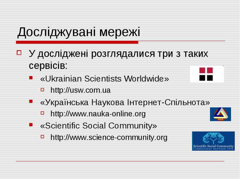 Досліджувані мережі У досліджені розглядалися три з таких сервісів: «Ukrainia...