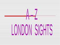 A – Z LONDON SIGHTS