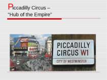 Piccadilly Circus – “Hub of the Empire”
