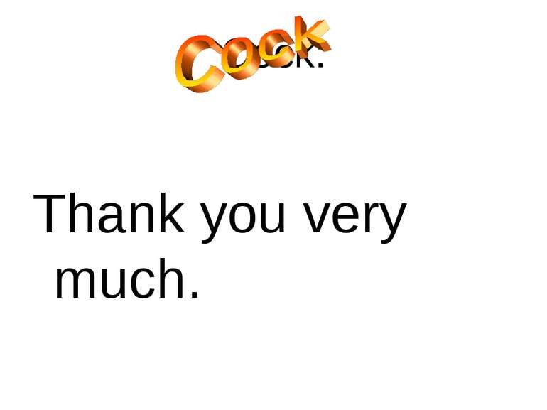 Cock: Thank you very much.