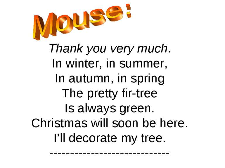 Thank you very much. In winter, in summer, In autumn, in spring The pretty fi...