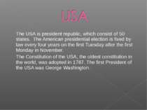 The USA is president republic, which consist of 50 states. The American presi...