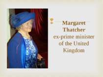 Margaret Thatcher ex-prime minister of the United Kingdom