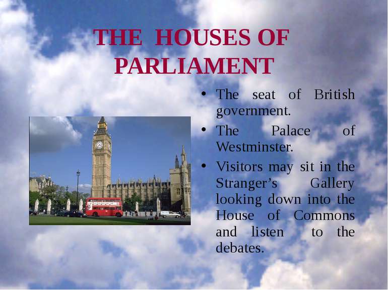 THE HOUSES OF PARLIAMENT The seat of British government. The Palace of Westmi...