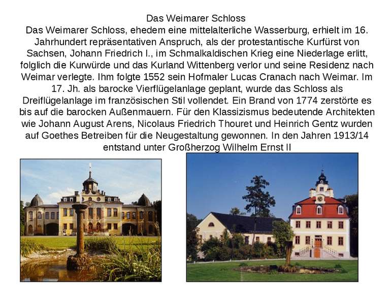 Das Weimarer Schloss Das Weimarer Schloss, ehedem eine mittelalterliche Wasse...