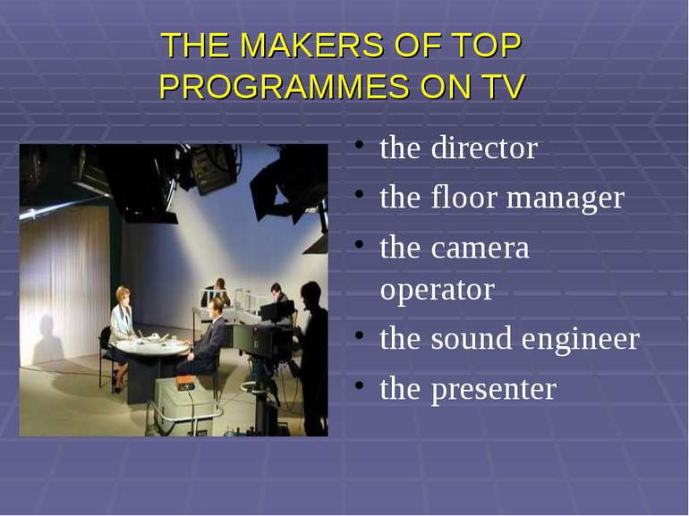 THE MAKERS OF TOP PROGRAMMES ON TV the director the floor manager the camera ...