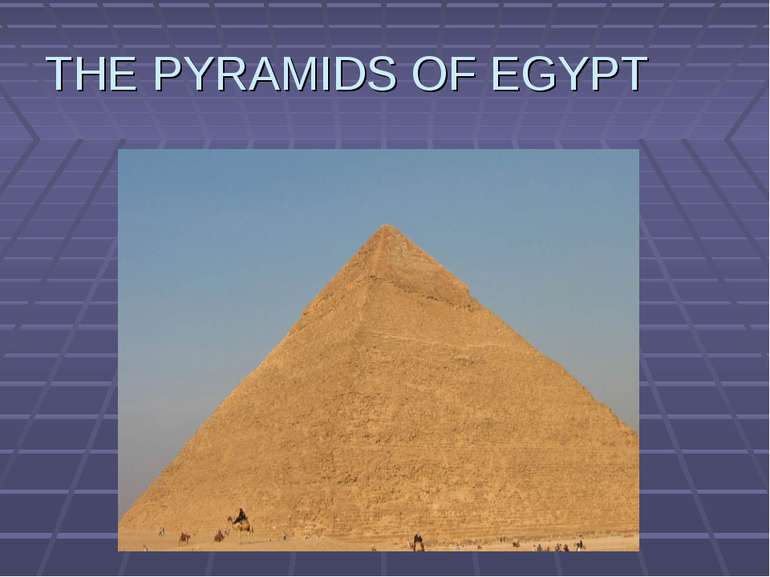 THE PYRAMIDS OF EGYPT