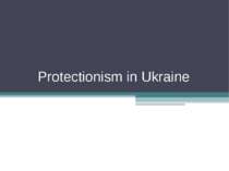 Protectionism in Ukraine