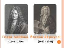 (1646 - 1716) (1667 - 1748)