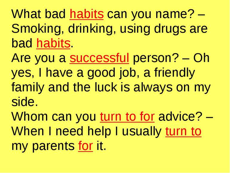 What bad habits can you name? – Smoking, drinking, using drugs are bad habits...
