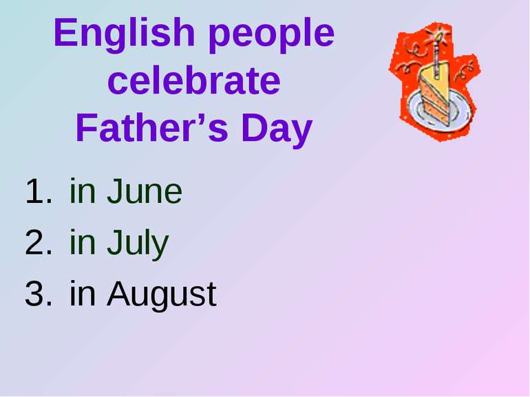 English people celebrate Father’s Day in June in July in August