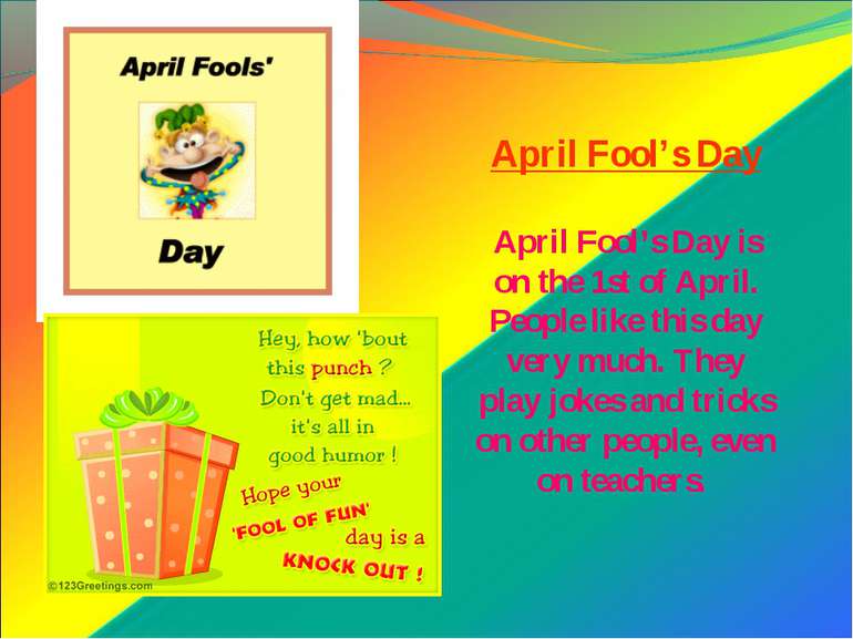 April Fool’s Day April Fool’s Day is on the 1st of April. People like this da...