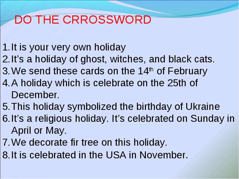 DO THE CRROSSWORD It is your very own holiday It’s a holiday of ghost, witche...