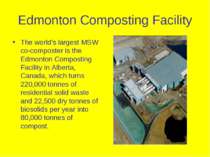 Edmonton Composting Facility The world's largest MSW co-composter is the Edmo...