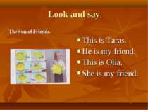 The Sun of Friends. This is Taras. He is my friend. This is Olia. She is my f...